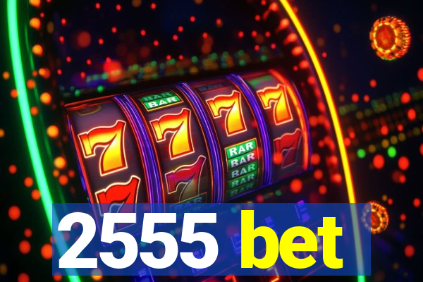 2555 bet